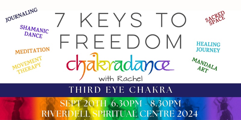 7 KEYS TO FREEDOM - Third Eye Chakra - CHAKRADANCE with Rachel