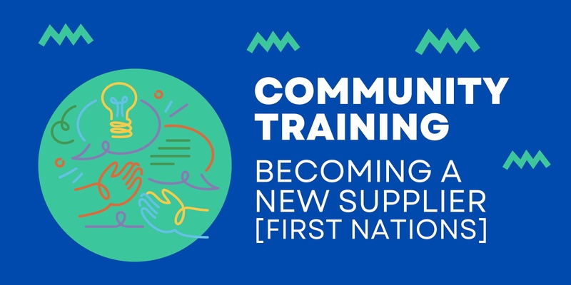 Community Training: Becoming a New supplier for Council (First Nations)