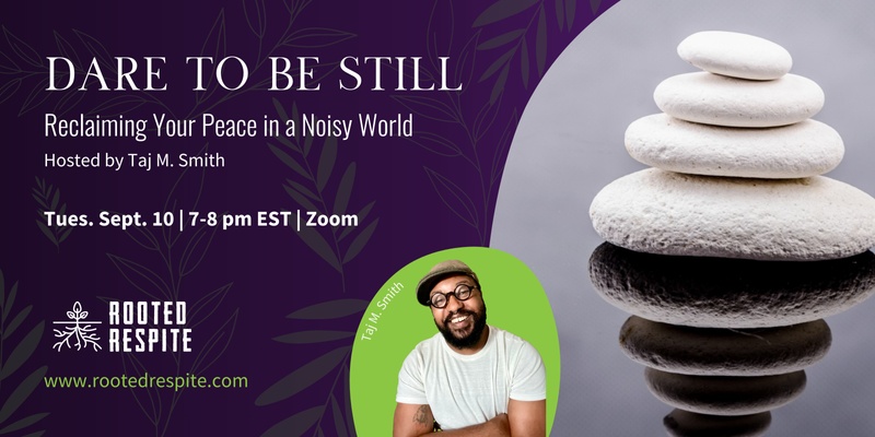 Dare to Be Still: Reclaim Your Peace in a Noisy World