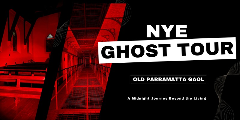 New Years Eve Ghost Tour - Old Parramatta Gaol