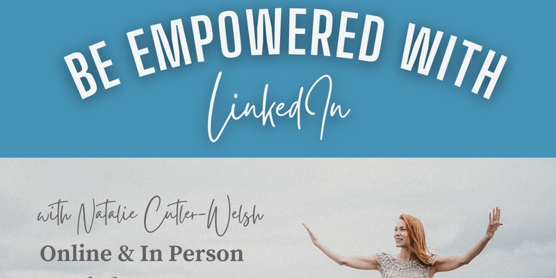 Online - Be Empowered with LinkedIn