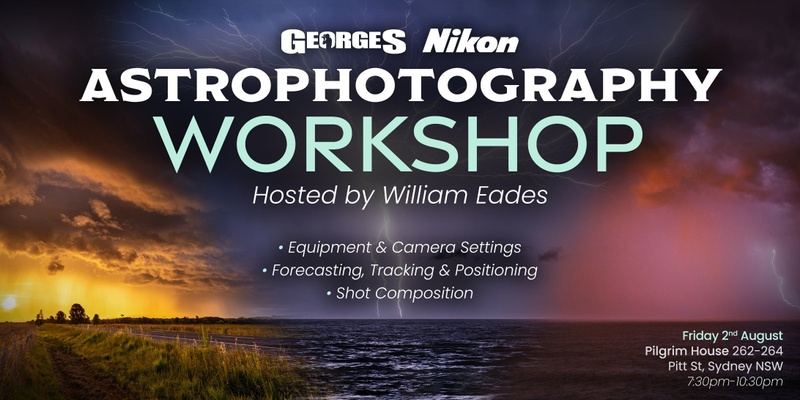 ASTROPHOTOGRAPHY WORKSHOP - Hosted By William Eades 