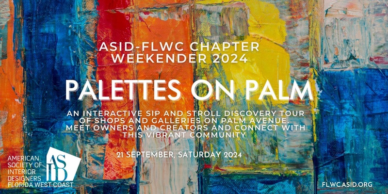 ASID FLWC Chapter Weekend Saturday Palettes on Palm 