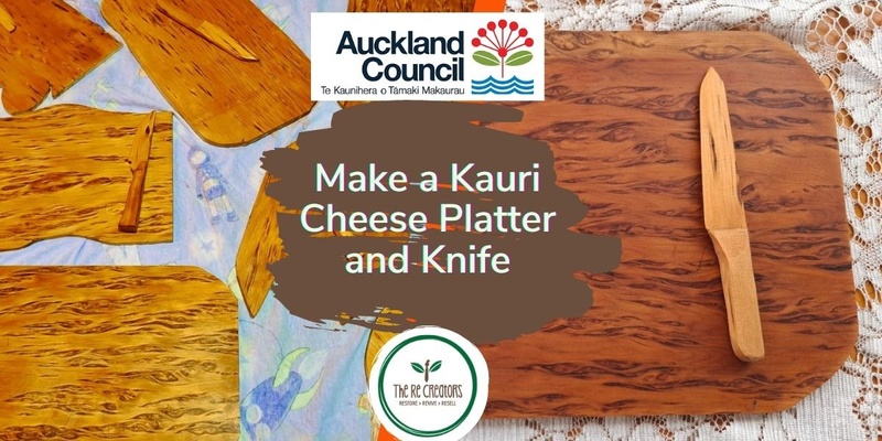 Make a Kauri Cheese Platter and Cheese Knife, West Auckland RE: MAKERSPACE, Saturday 30 November, 10am - 3pm