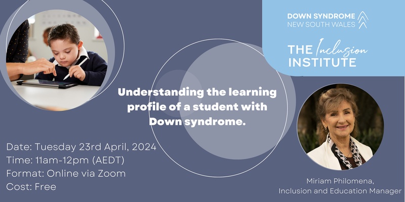 Inclusion Institute Workshop: Understanding the Learning Profile of a Student with Down Syndrome 