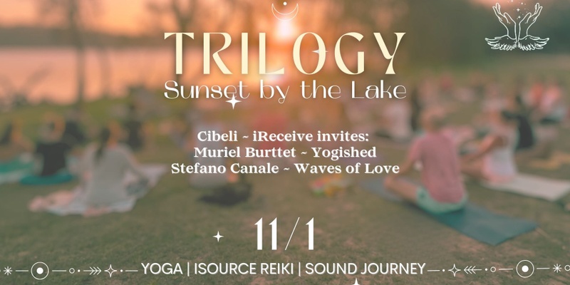 TRILOGY ~ Sunset by the Lake | 1st Anniversary 