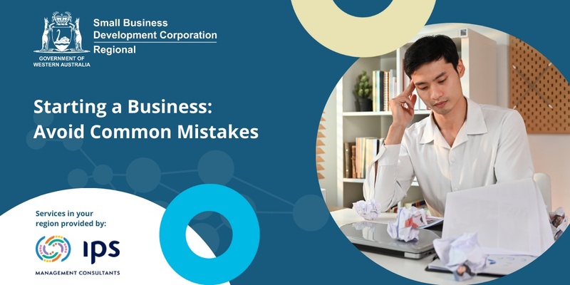 Starting A Business:  Avoid Common Mistakes - Held in Port Hedland