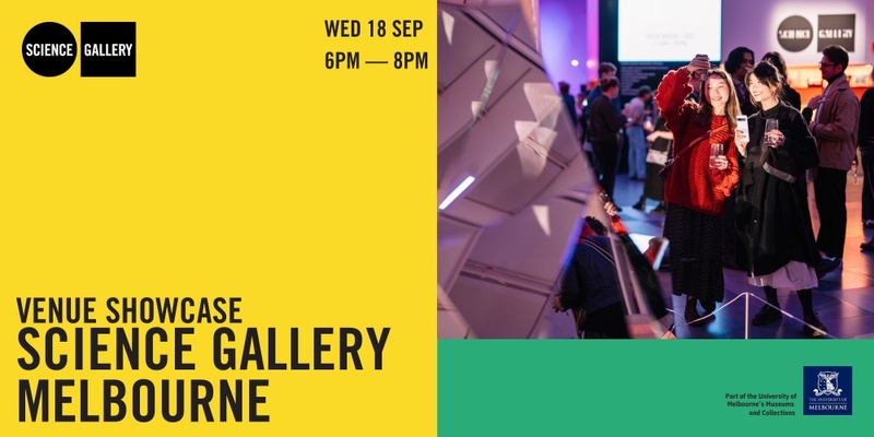 Venue Showcase at Science Gallery Melbourne