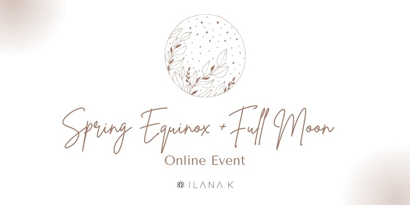 Spring Equinox + Full Moon Event