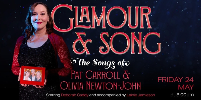 Glamour & Song: The Songs of Pat Carroll & Olivia Newton-John