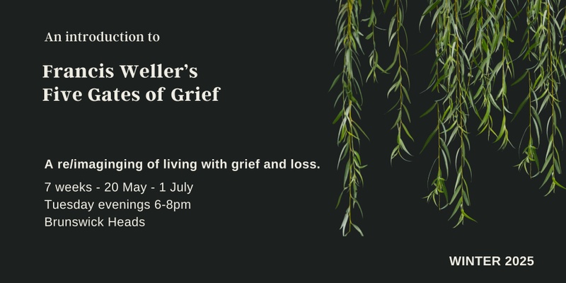 An Introduction to Francis Weller's Five Gates of Grief - WINTER 2025