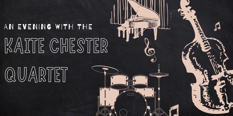 An Evening with the Kaite Chester Quartet
