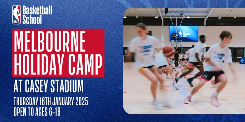 Jan 16, 2025 – NBA Basketball School Holiday Camp, Melbourne (Casey Stadium)