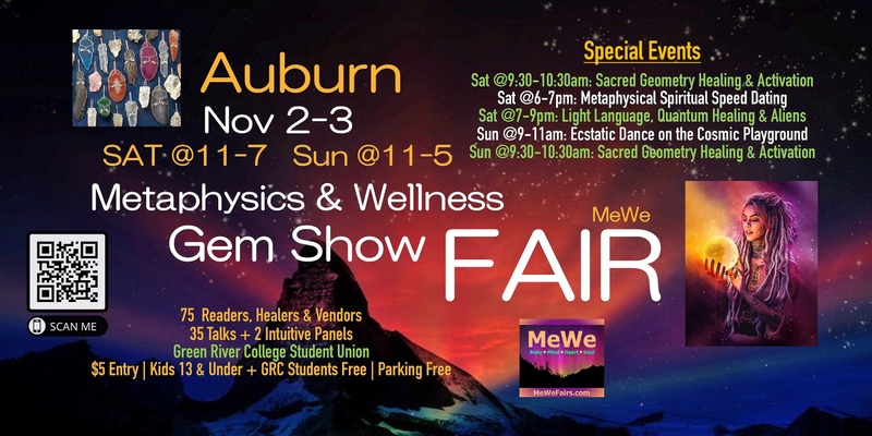 Metaphysics & Wellness MeWe Fair + Gem Show in Auburn 70 Booths, 25 Talks, 11/2-3/24