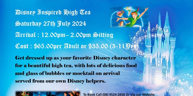 Disney Inspired High Tea Saturday 27th July 2024 - 12.00pm Sitting
