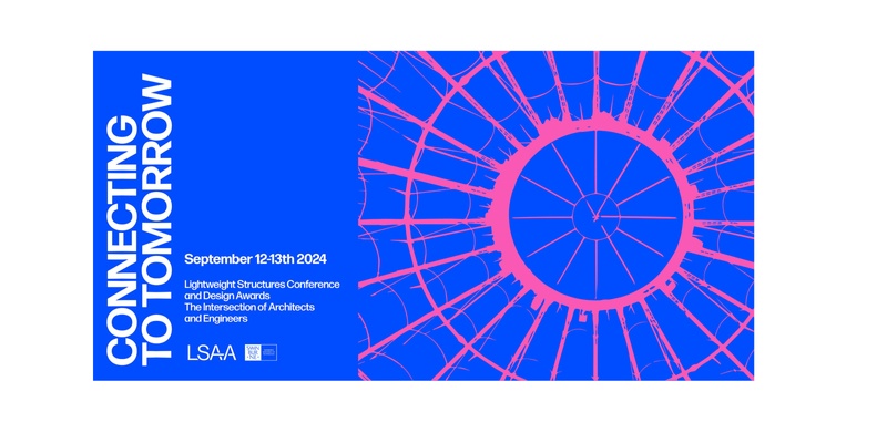 Connecting to Tomorrow – Lightweight Structures Conference and Design Awards