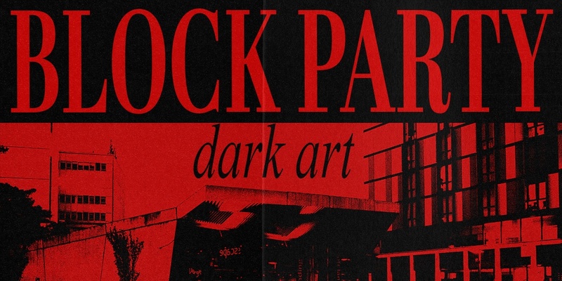 Creative Awards Block Party: Dark Art