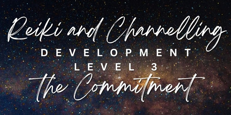 Reiki & Channelling Development - Level 3 Masters - The Committment