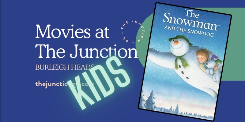 FREE Movies at The Junction - THE SNOWMAN AN THE SNOWDOG (G)