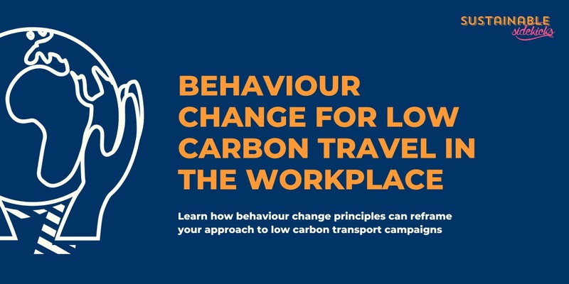 Behaviour Change for Low Carbon Travel in the Workplace
