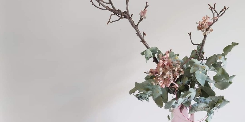 WORKSHOP: Eternal Ikebana with Preserved Flowers