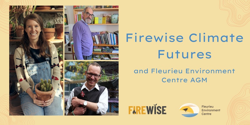 Firewise Climate Futures: and Fleurieu Environment Centre AGM