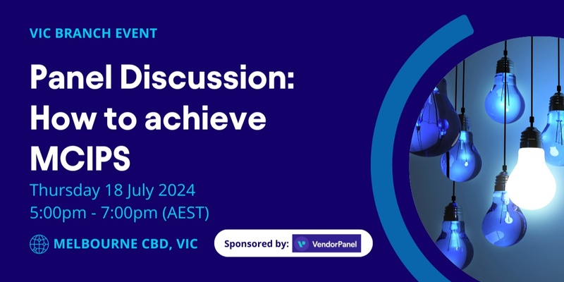 VIC Branch - Panel Discussion: How to achieve MCIPS 