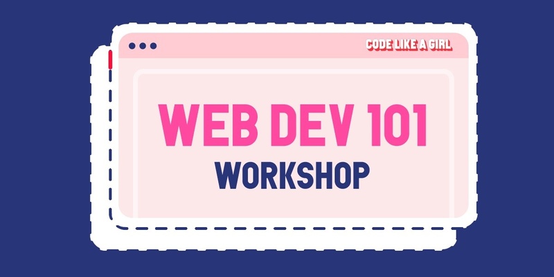 Web Development 101 - A Beginner’s Workshop!
