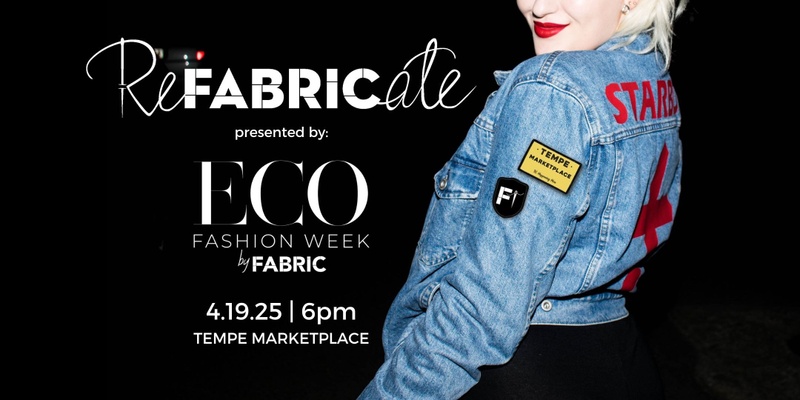 reFABRICate Fashion Show with Tempe Marketplace - EcoFW 2025