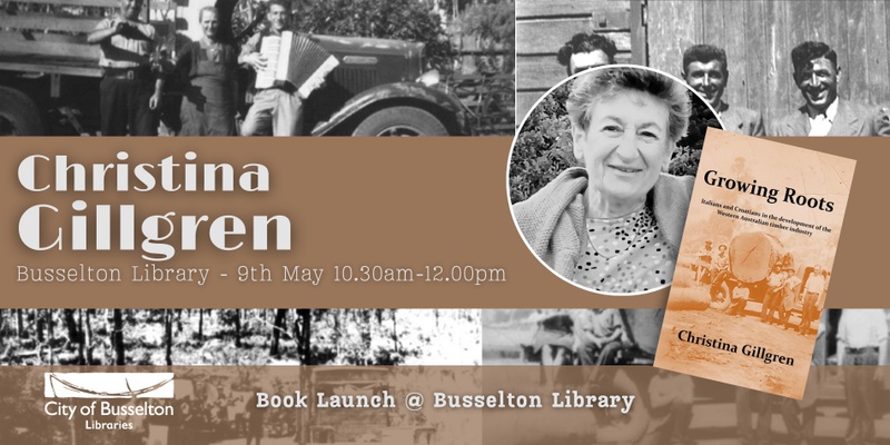 Book Launch Event: "Growing Roots" by Christina Gillgren @ Busselton Library