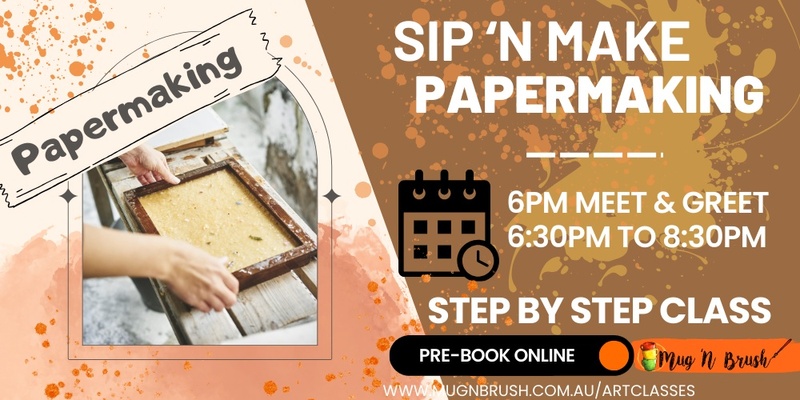 Papermaking - Sip n Make Adults Step by Step workshop