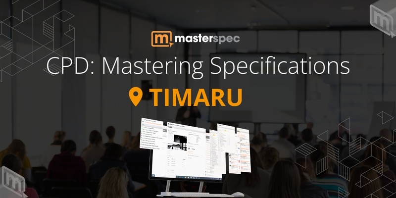 CPD: Mastering Masterspec Specifications TIMARU| ⭐ 20 CPD Points