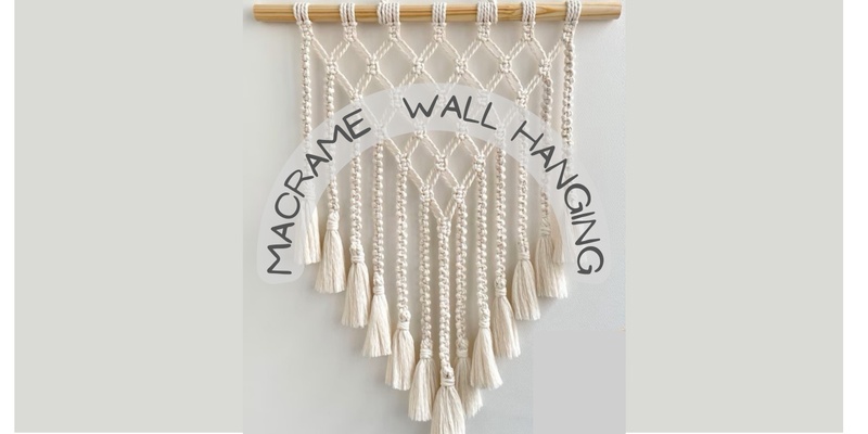 Macramé Wall Hanging - evening session