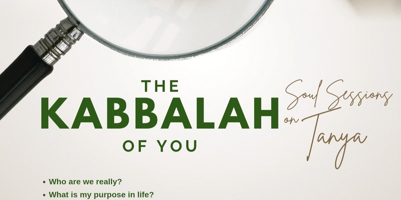 The Kabbalah of You. New Tanya Series with Rabbi Schapiro.