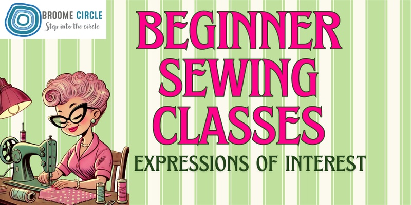 Beginner Sewing Classes- Expressions of Interest Registration