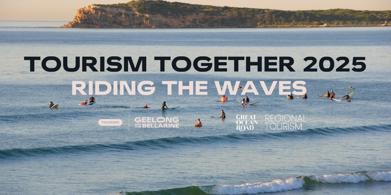 Tourism Together 2025, Riding the Waves.