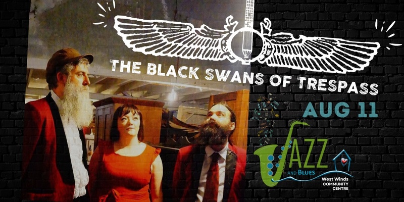 Black Swans of Trespass - Jazz @ West Winds Community Centre