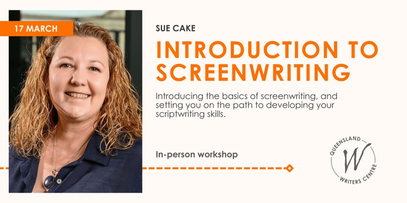 Introduction To Screenwriting with Sue Cake