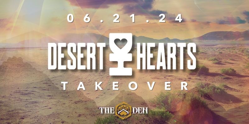 Desert Hearts Takeover at The Den Portland, OR
