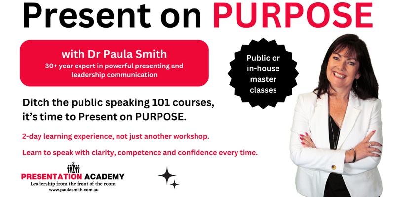 Present on PURPOSE - Public Speaking and Presentation Skills Perth 