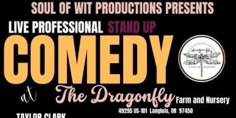 Professional Stand Up Comedy and Live Music at Dragonfly Farm & Nursery