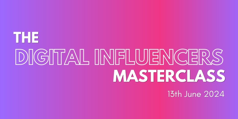 Digital Influencers Masterclass - Next Gen Awards 2024