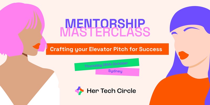 Mentorship Masterclass: Crafting your Elevator Pitch for Success