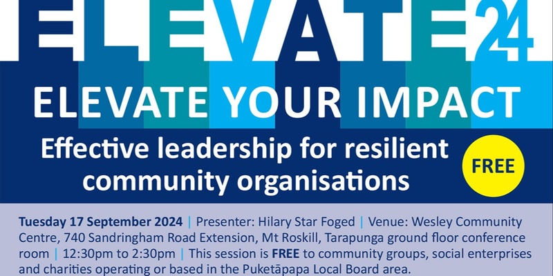 EFFECTIVE LEADERSHIP FOR RESILIENT COMMUNITY ORGANISATIONS (FREE and open to NFP groups working in the Puketāpapa Local Board area)