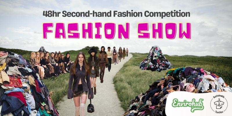 48hr Second-hand Fashion Competition: Fashion Show 