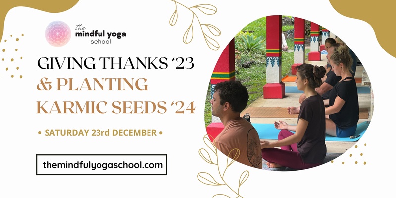 Giving Thanks '23  & Planting Karmic Seeds '24