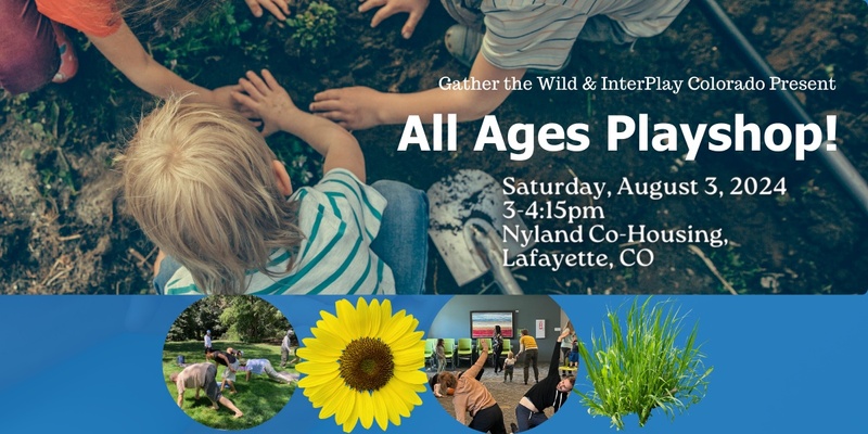 Gather The Wild & InterPlay Colorado: All Ages Playspace August 3