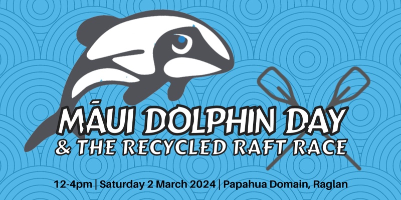 Māui Dolphin Day 2024 & the Recycled Raft Race