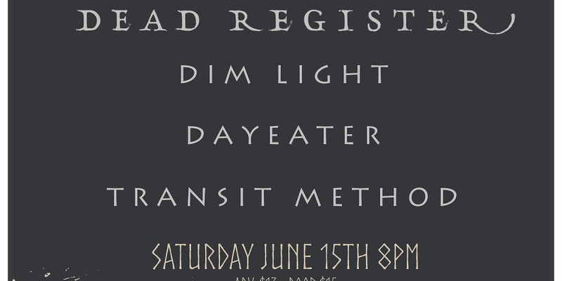 Dead Register, Dim Light, Dayeater, Transit Method