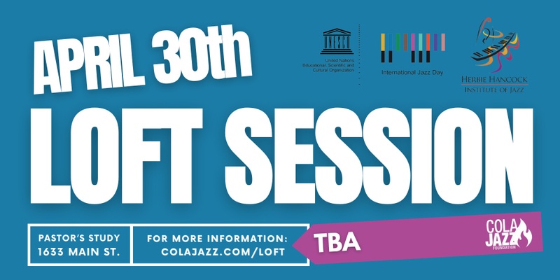 Loft Session: April 30